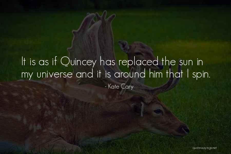 Quincey Quotes By Kate Cary Quincey Quotes By Kate Cary