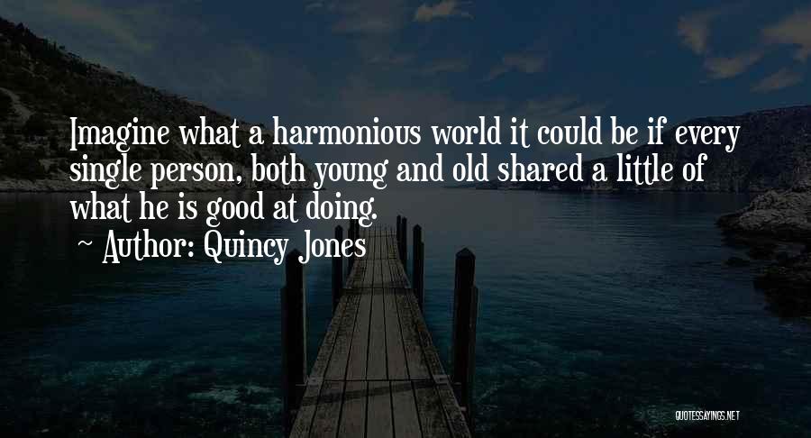 Quincy Jones Quotes 969377