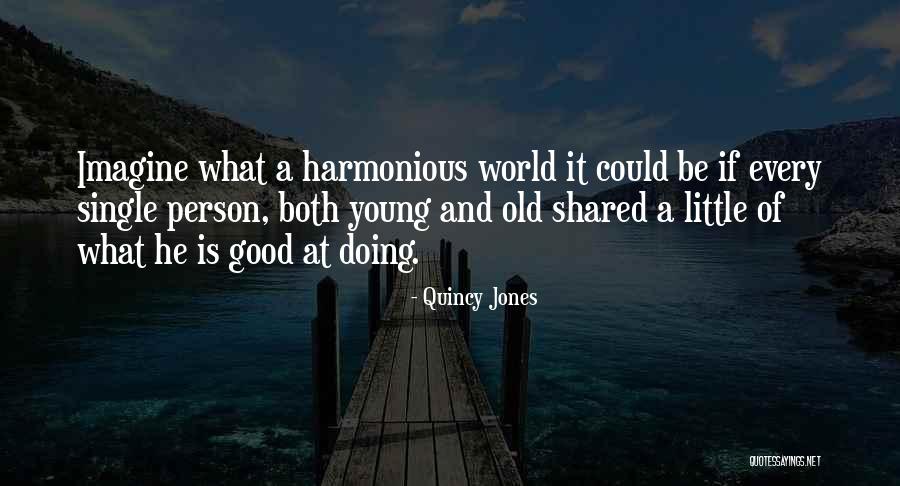 Quincy Jones Quotes 969377 Quincy Jones Quotes 969377