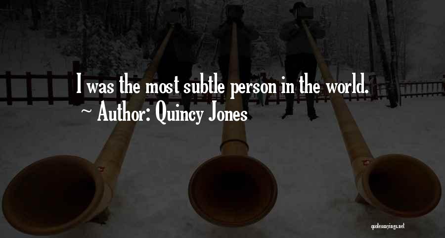 Quincy M E Quotes By Quincy Jones