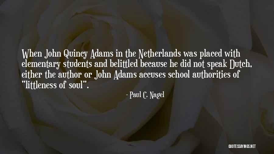 Quincy Quotes By Paul C. Nagel