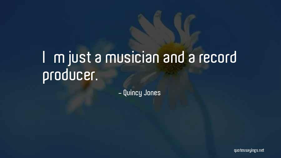 Quincy Quotes By Quincy Jones