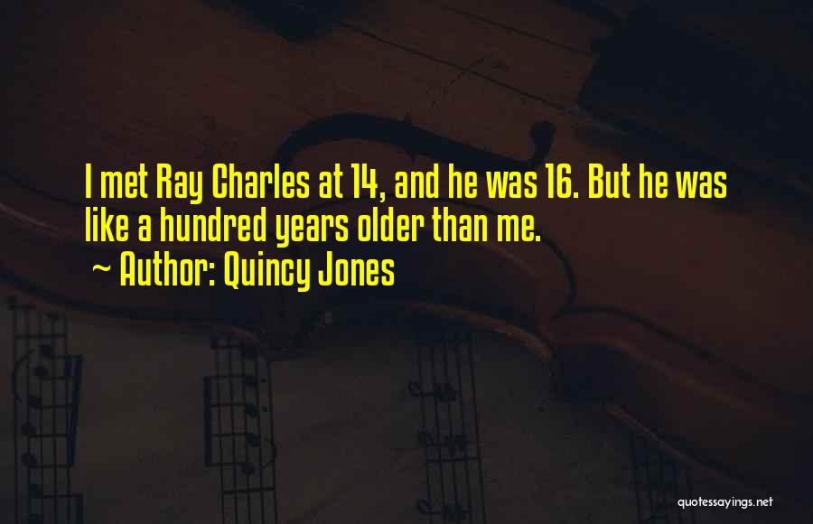 Quincy Quotes By Quincy Jones