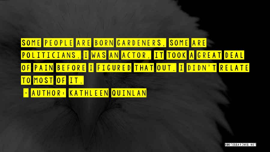 Quinlan Quotes By Kathleen Quinlan