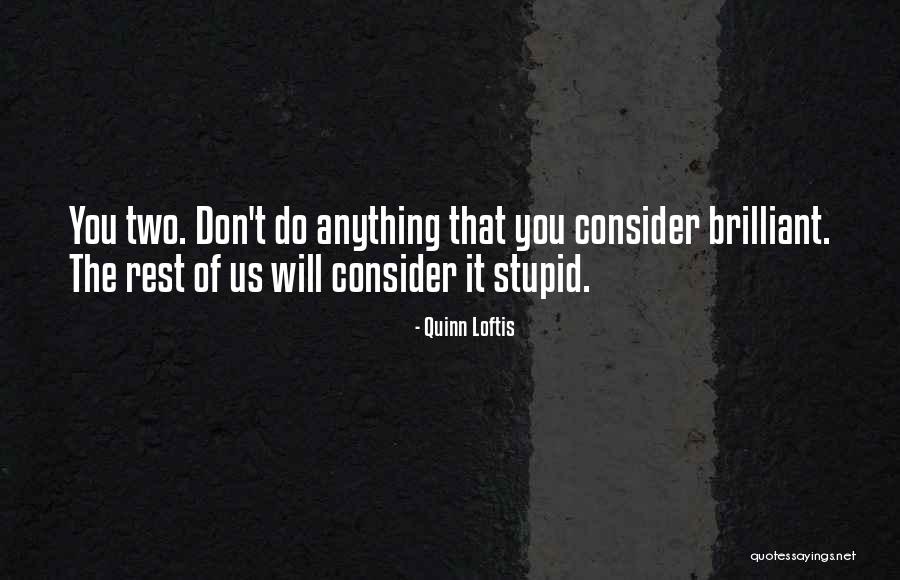 Quinn Loftis Quotes 1465128 Quinn Loftis Quotes 1465128