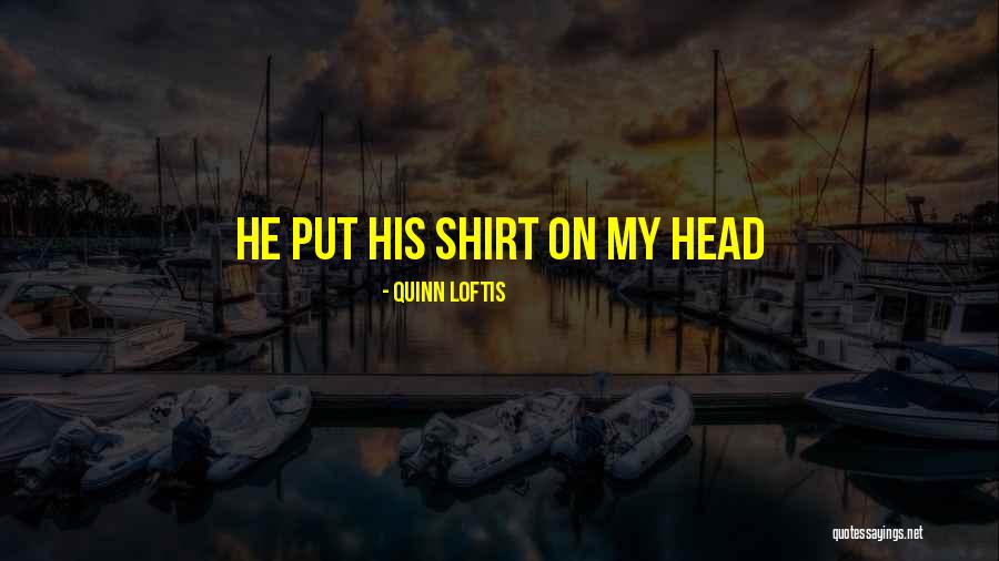 Quinn Loftis Quotes 1676701 Quinn Loftis Quotes 1676701