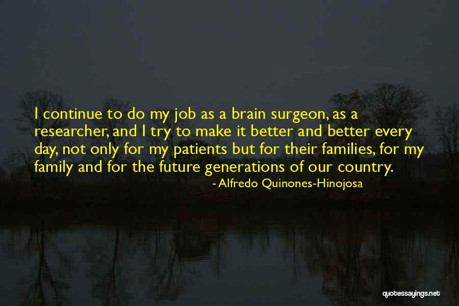 Quinones Quotes By Alfredo Quinones-Hinojosa Quinones Quotes By Alfredo Quinones-Hinojosa