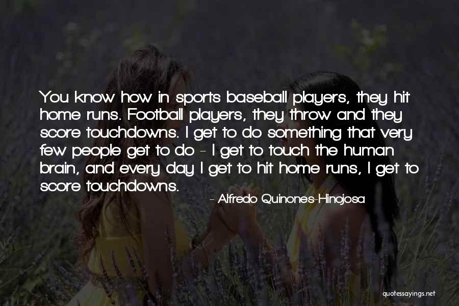 Quinones Quotes By Alfredo Quinones-Hinojosa Quinones Quotes By Alfredo Quinones-Hinojosa