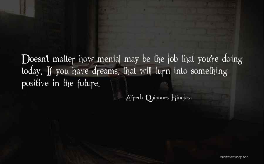 Quinones Quotes By Alfredo Quinones-Hinojosa Quinones Quotes By Alfredo Quinones-Hinojosa