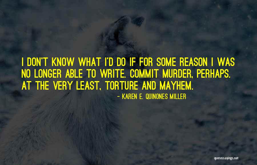 Quinones Quotes By Karen E. Quinones Miller Quinones Quotes By Karen E. Quinones Miller