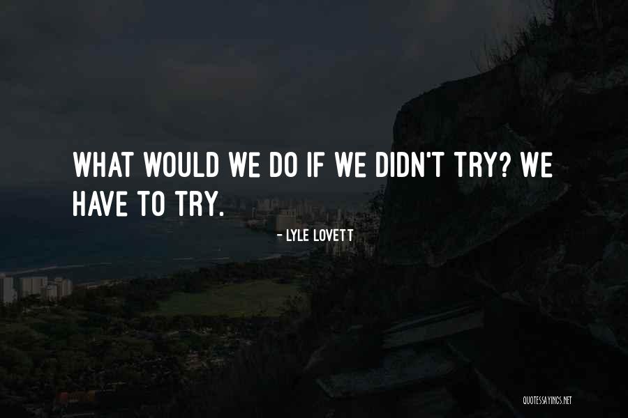 Quintain In Poetry Quotes By Lyle Lovett Quintain In Poetry Quotes By Lyle Lovett