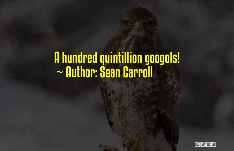 Quintillion Quotes By Sean Carroll