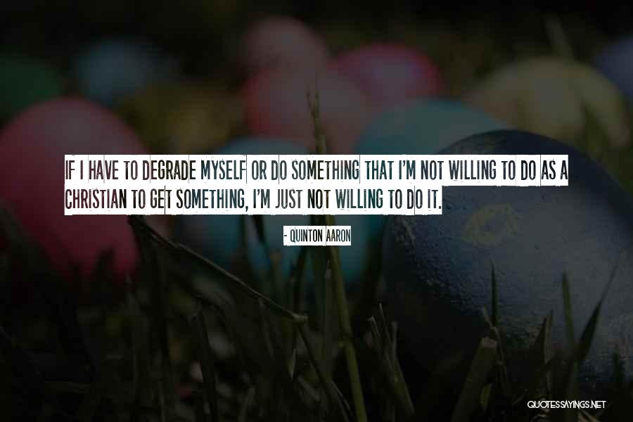Quinton Aaron Quotes 978722 Quinton Aaron Quotes 978722