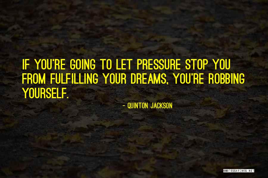Quinton Jackson Quotes 870798 Quinton Jackson Quotes 870798