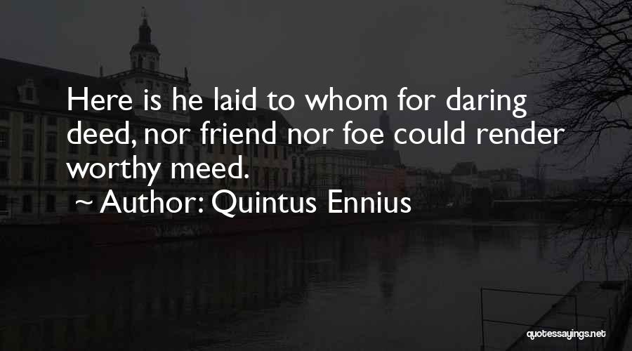 Quintus Ennius Quotes 1290904