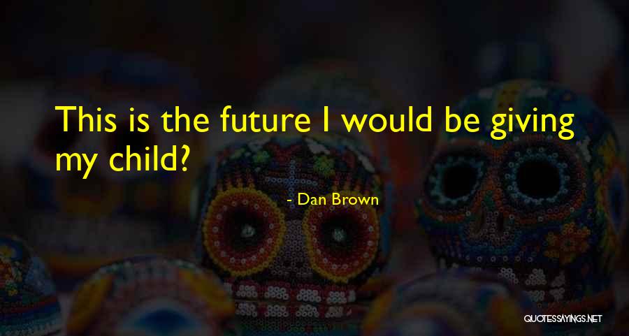 Quinzi Hut Quotes By Dan Brown Quinzi Hut Quotes By Dan Brown