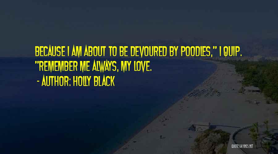 Quip Love Quotes By Holly Black