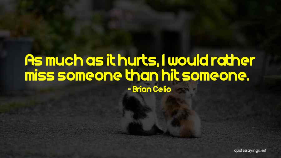 Quip Quotes By Brian Celio Quip Quotes By Brian Celio