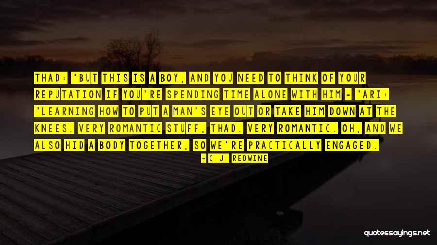 Quip Quotes By C.J. Redwine Quip Quotes By C.J. Redwine