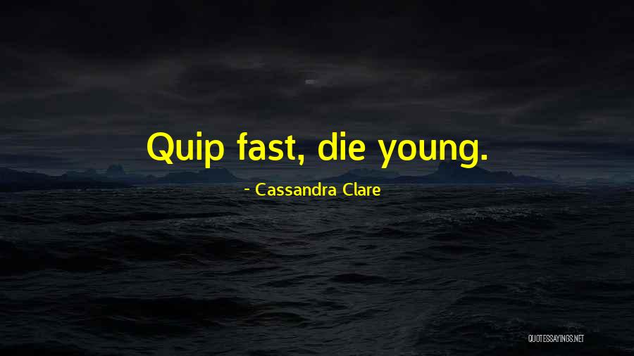 Quip Quotes By Cassandra Clare Quip Quotes By Cassandra Clare