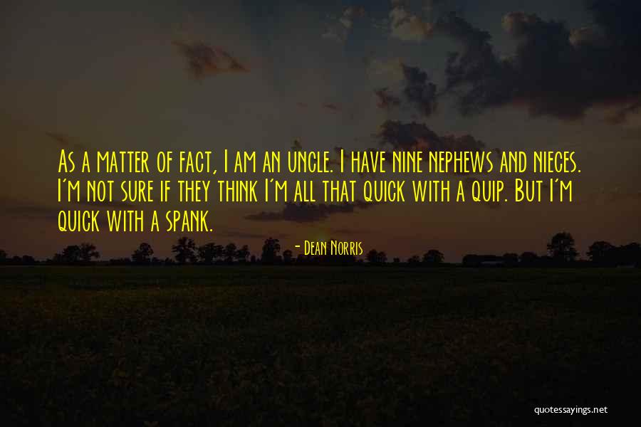 Quip Quotes By Dean Norris Quip Quotes By Dean Norris