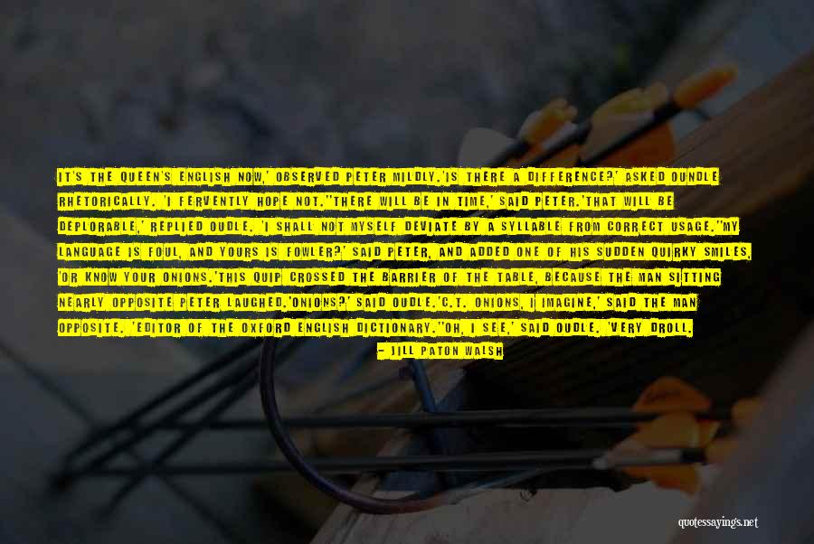 Quip Quotes By Jill Paton Walsh Quip Quotes By Jill Paton Walsh