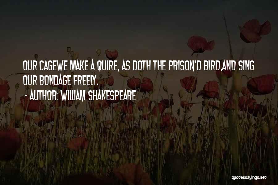 Quire Quotes By William Shakespeare