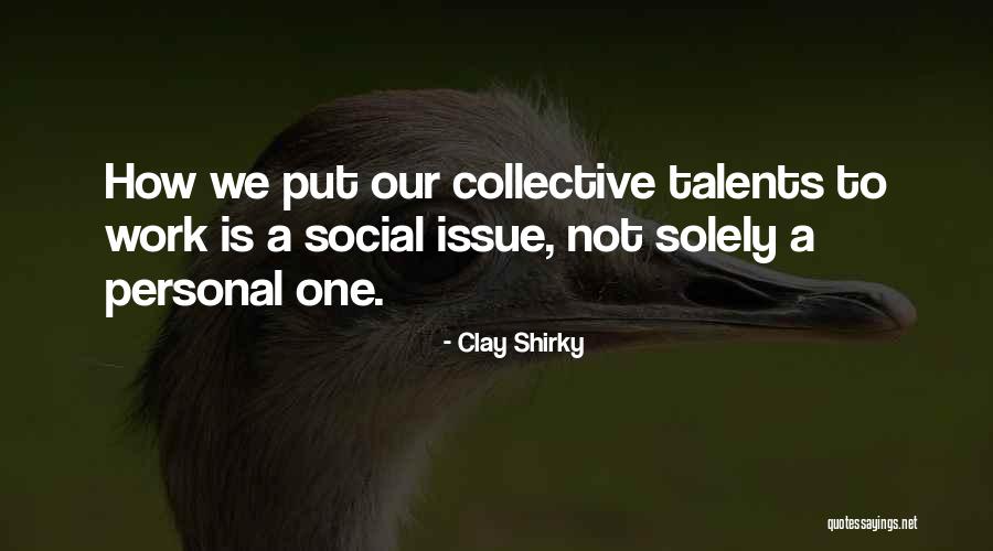 Quirkyalone Day Quotes By Clay Shirky Quirkyalone Day Quotes By Clay Shirky