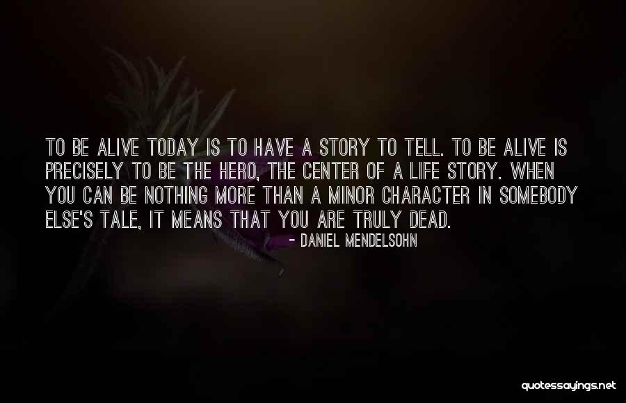 Quisermos Quotes By Daniel Mendelsohn Quisermos Quotes By Daniel Mendelsohn