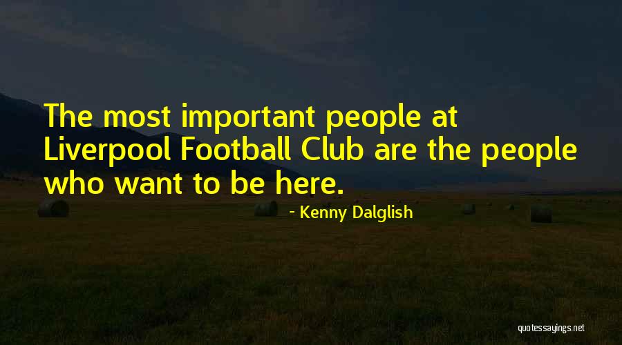 Quisqueyana Quotes By Kenny Dalglish Quisqueyana Quotes By Kenny Dalglish