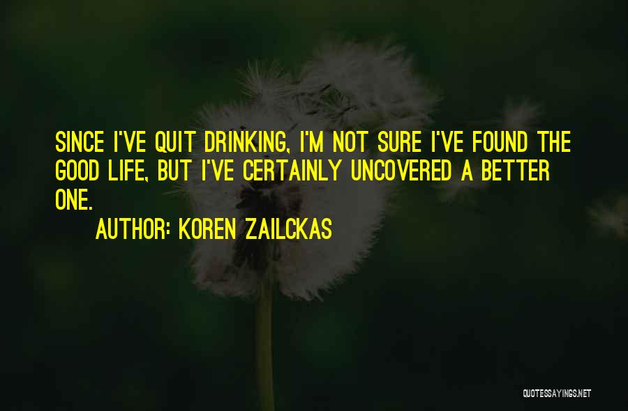 Quit Drinking Quotes By Koren Zailckas