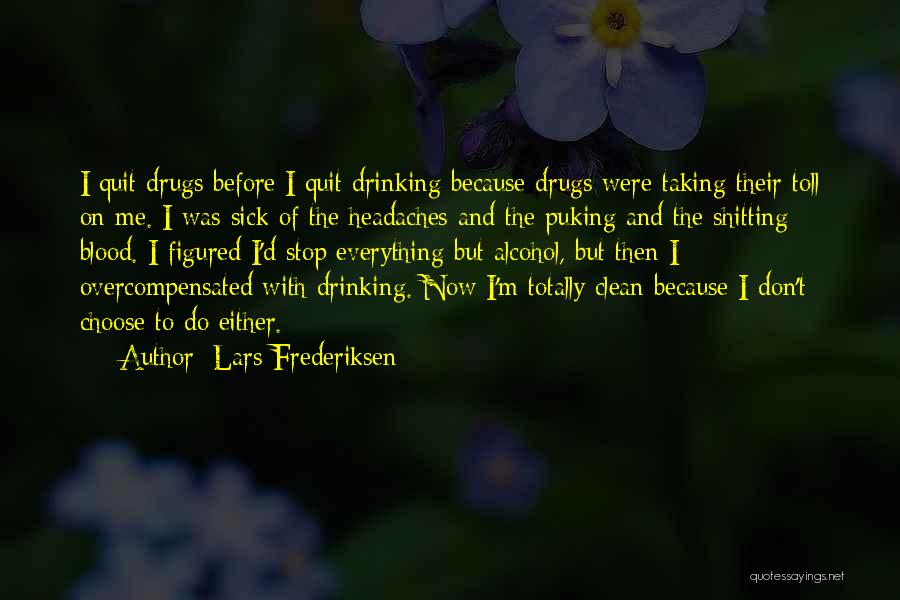 Quit Drinking Quotes By Lars Frederiksen