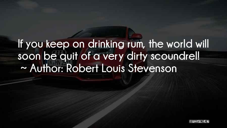 Quit Drinking Quotes By Robert Louis Stevenson