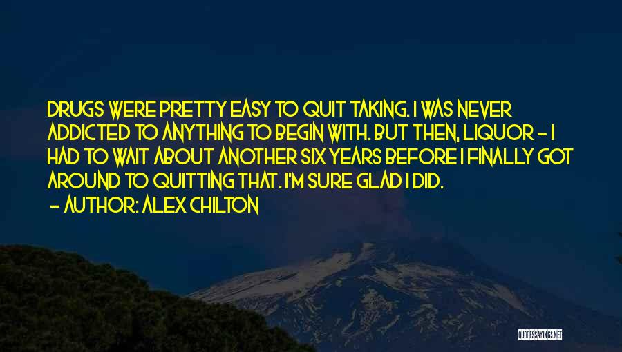 Quit Drugs Quotes By Alex Chilton