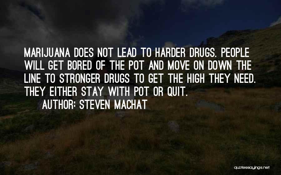 Quit Drugs Quotes By Steven Machat