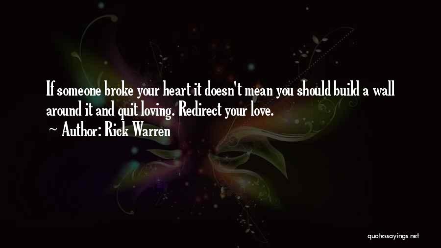 Quit Loving You Quotes By Rick Warren