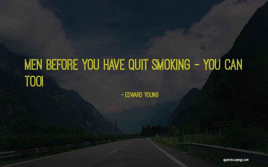 Quit Quotes By Edward Young