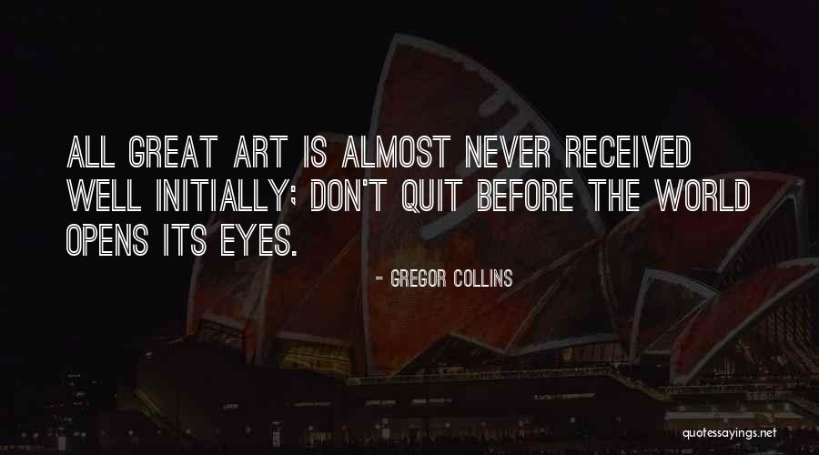 Quit Quotes By Gregor Collins