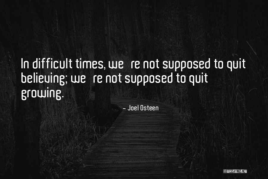 Quit Quotes By Joel Osteen