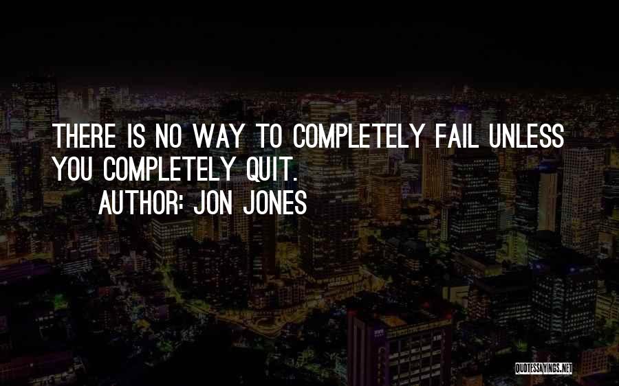 Quit Quotes By Jon Jones
