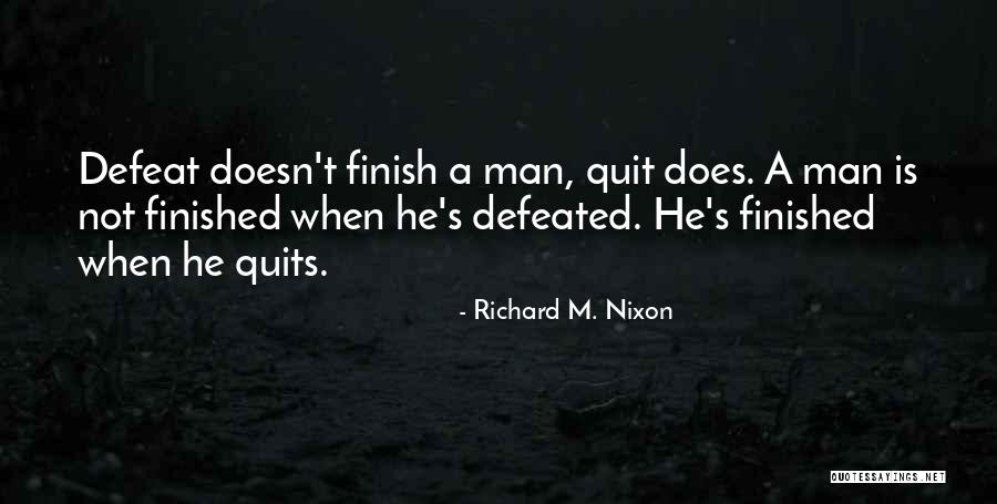 Quit Quotes By Richard M. Nixon