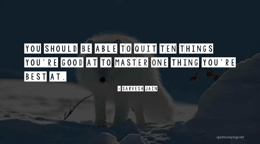 Quit Quotes By Sarvesh Jain Quit Quotes By Sarvesh Jain