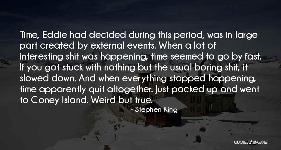 Quit Quotes By Stephen King