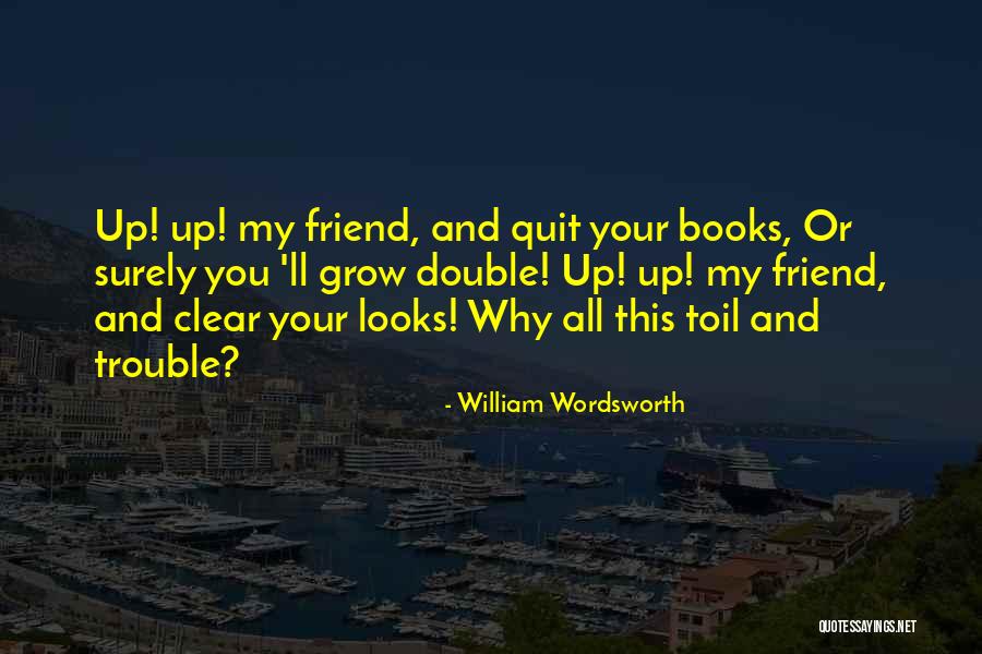 Quit Quotes By William Wordsworth