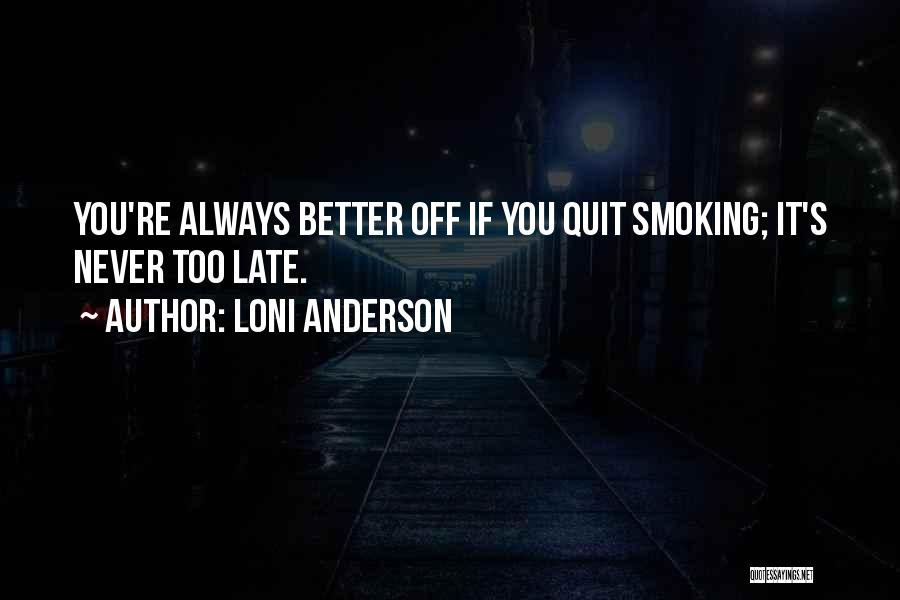 Quit Smoking Quotes By Loni Anderson