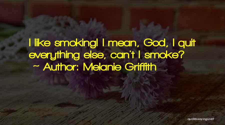 Quit Smoking Quotes By Melanie Griffith