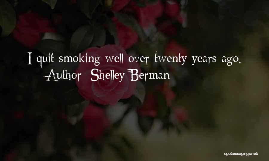 Quit Smoking Quotes By Shelley Berman