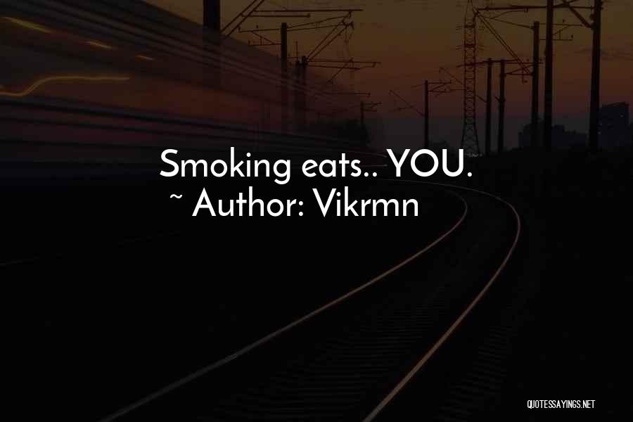 Quit Smoking Quotes By Vikrmn