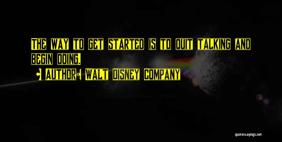 Quit Talking And Begin Doing Quotes By Walt Disney Company
