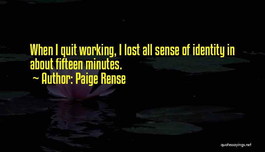 Quit Working Quotes By Paige Rense